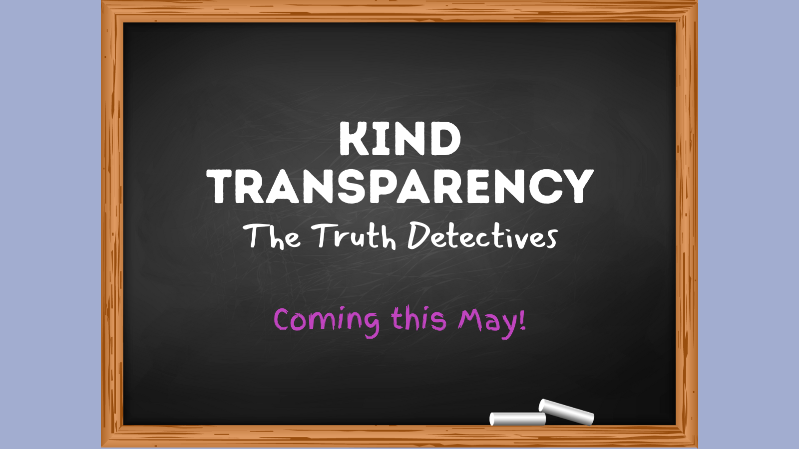 Introducing: Kind Transparency: The Truth Detectives